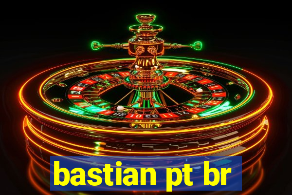 bastian pt br